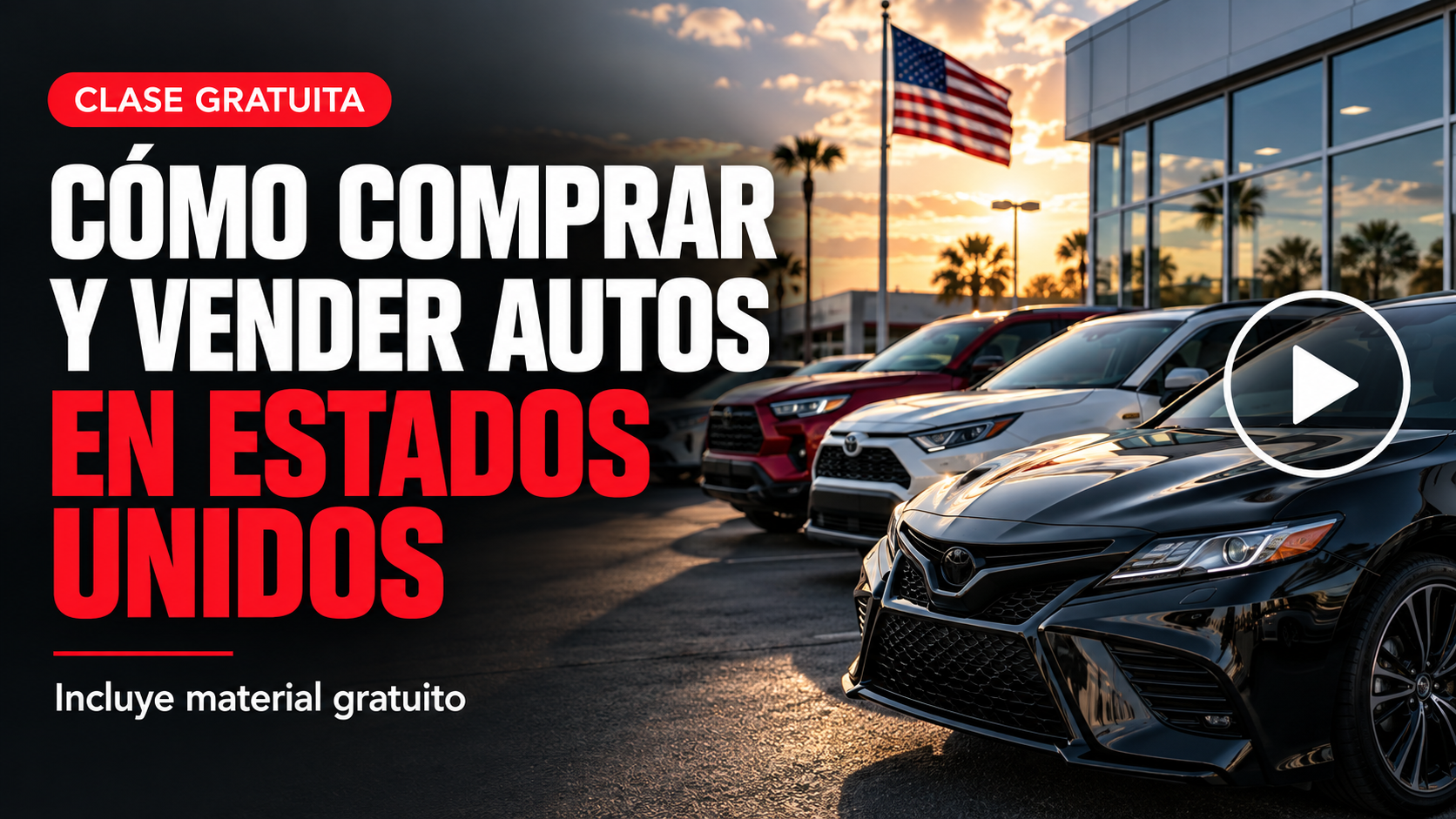 Portada de la clase gratuita: Cómo comprar y vender autos en Estados Unidos. Incluye material gratuito.